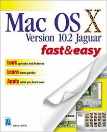 Mac OS X Version 10.2 Jaguar Fast  Easy (Fast  Easy)