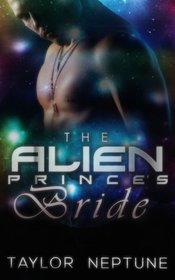 The Alien Prince's Bride (Alien Warrior Brides) (Volume 2)