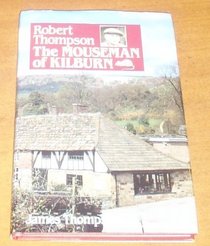 Mouseman of Kilburn: Story of Robert Thompson and the 