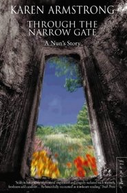 Through the Narrow Gate: A Memoir of Convent Life