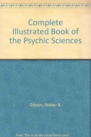 Complete Illustrated Book of the Psychic Sciences