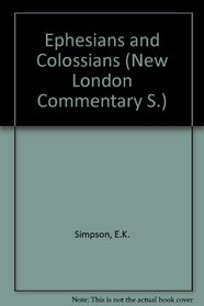 Ephesians and Colossians (New Lond. Comm. S)