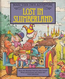 Lost in Slumberland (Make your own adventure)