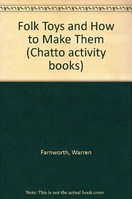 Folk Toys and How to Make Them (Chatto Activity Books)