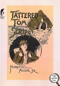 Tattered Tom: Or, the Story of a Street Arab (Alger, Horatio, Works.)