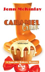 Caramel Crush (A Cupcake Bakery Mystery)