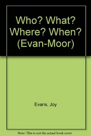 Who? What? Where? When? (Evan-Moor)