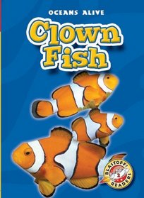 Clown Fish (Blastoff! Readers: Oceans Alive) (Blast Off! Readers 2: Oceans Alive)