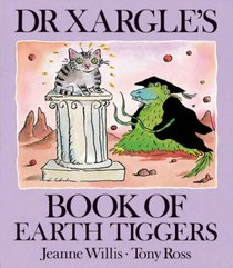 Dr. Xargle's Book of Earth Tiggers (Dr Xargle)