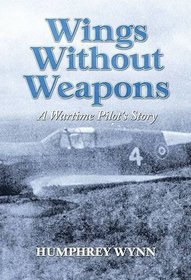 Wings without Weapons: Memoirs of a Ferry Pilot with RAF Transport Command in Africa, the Middle East and India During World War 2