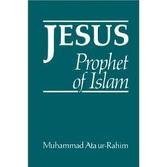 Jesus: Prophet of Islam