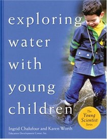 Exploring Water with Young Children (The Young Scientist Series)