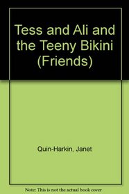 Tess and Ali and the Teeny Bikini (Friends, No 2)