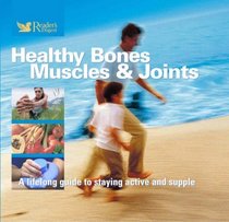 Healthy Bones, Muscles and Joints (Readers Digest)