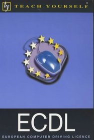ECDL: European Computer Driving Licence (Teach Yourself)
