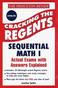 Cracking the Regents Exams: Sequential Math I  1998-99 Edition (Princeton Review Series)