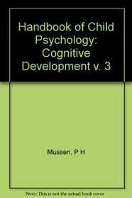 Handbook of Child Psychology, Cognitive Development (Volume 3)