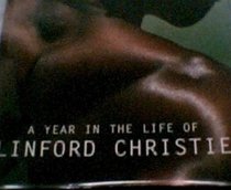 A Year in the Life of Linford Christie