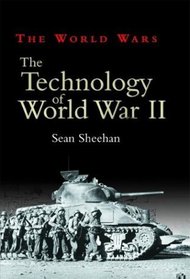 The Technology of World War II (The World Wars)