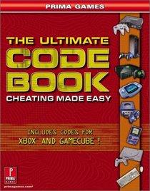 The Ultimate Code Book: Cheating Made Easy (Prima Games)