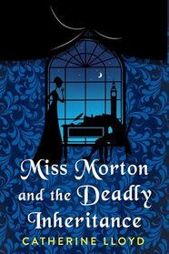 Miss Morton and the Deadly Inheritance (A Miss Morton Mystery)