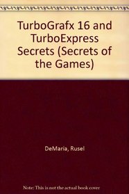 TurboGrafx-16 and TurboExpress Secrets (Secrets of the Games)