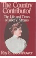 The Country Contributor: The Life and Times of Juliet V. Strauss