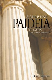 A Christian Paideia: The Habitual Vision of Greatness