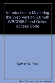 Introduction to Mastering the Web Version 6.0 with WBCD96.0 and Online Access Code