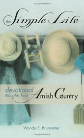 The Simple Life: Devotional Thoughts from Amish Country