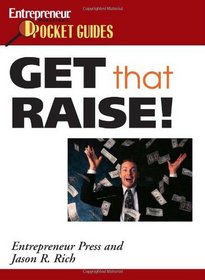 Get That Raise! (Entrepreneur Pocket Guides)