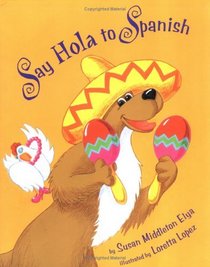 Say Hola to Spanish (Say Hola To Spanish (Paperback))