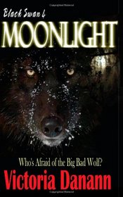 Moonlight: The Big Bad Wolf (Black Swan) (Volume 4)