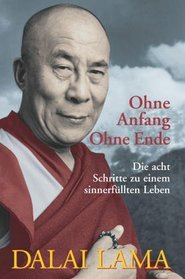 Ohne Anfang, ohne Ende. Die acht Schritte zu einem sinnerfüllten Leben.