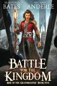 Battle for the Kingdom (Rise Of The Grandmaster)