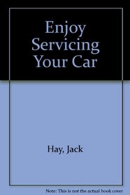 Enjoy Servicing Your Car
