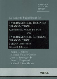 International Business Transactions: Contracting Across Borders and International Business Transactions: Foreign Investment, 11th, Document Supplement (American Casebooks)