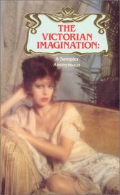 The Victorian Imagination--A Sampler