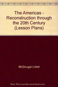 The Americas - Reconstruction through the 20th Century (Lesson Plans)