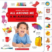 All Around Me / A Mi Alrededor (Words Are Fun/ Diverpalabras) (English and Spanish Edition)