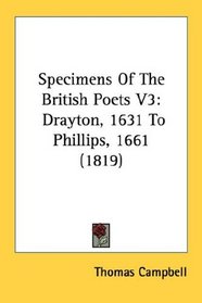 Specimens Of The British Poets V3: Drayton, 1631 To Phillips, 1661 (1819)