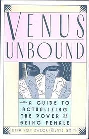Venus Unbound: A Guide to Actualizing the Power of Being Female