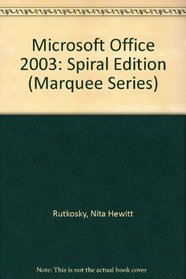 Microsoft Office 2003: Spiral Edition (Marquee Series)