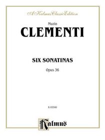 Clementi 6 Sonatinas (Op.36) (Kalmus Edition)
