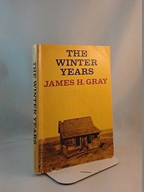 THE WINTER YEARS : The Depression on the Prairies