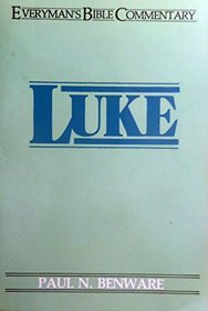 Luke: The Gospel of the Son of Man (Everyman's Bible Commentary)
