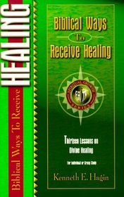Biblical Ways to Receive Healing (Spiritual Growth)