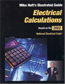 An Illustrated Guide to Electrical Calculations (Mike Holt's Illustrated Guides)