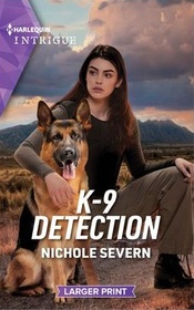 K-9 Detection (New Mexico Guard Dogs, Bk 2) (Harlequin Intrigue, No 2201) (Larger Print)