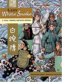 Lady White Snake: A Tale From Chinese Opera (English/Chinese)